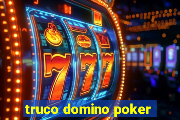 truco domino poker